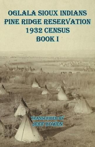 Cover image for Oglala Sioux Indians Pine Ridge Reservation 1932 Census Book I