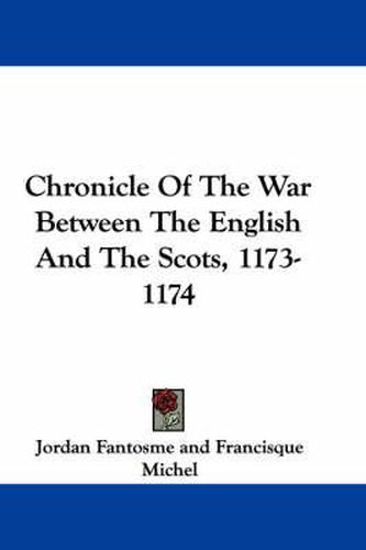 Cover image for Chronicle of the War Between the English and the Scots, 1173-1174