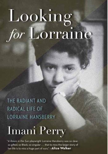 Cover image for Looking for Lorraine: The Radiant and Radical Life of Lorraine Hansberry