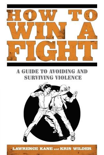 Cover image for How to Win a Fight: A Guide to Avoiding and Surviving Violence