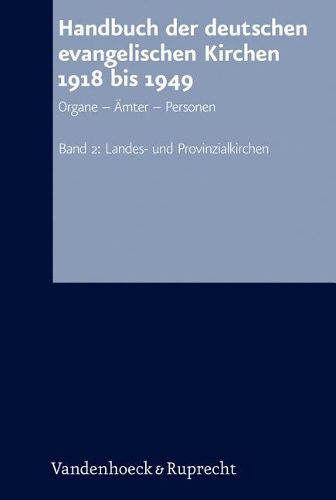 Cover image for Handbuch Der Deutschen Evangelischen Kirchen 1918 Bis 1949: Organe - Amter - Personen. Band 2: Landes- Und Provinzialkirchen