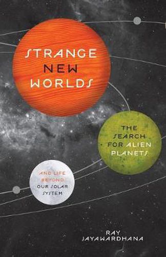 Cover image for Strange New Worlds: The Search for Alien Planets and Life beyond Our Solar System