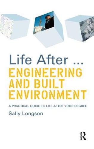 Cover image for Life After...Engineering and Built Environment: A practical guide to life after your degree