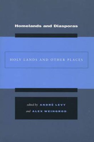 Homelands and Diasporas: Holy Lands and Other Places