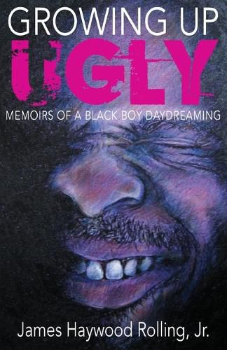 Cover image for Growing Up Ugly: Memoirs of a Black Boy Daydreaming