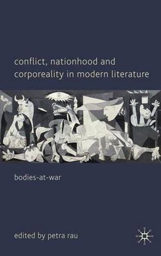 Cover image for Conflict, Nationhood and Corporeality in Modern Literature: Bodies-at-War