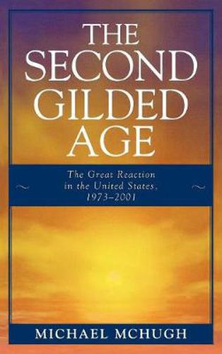 The Second Gilded Age: The Great Reaction in the United States, 1973-2001