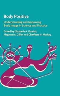 Cover image for Body Positive: Understanding and Improving Body Image in Science and Practice