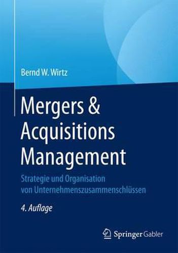 Cover image for Mergers & Acquisitions Management: Strategie und Organisation von Unternehmenszusammenschlussen