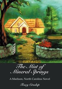 Cover image for The Mist of Mineral Springs: A Madison, North Carolina Novel