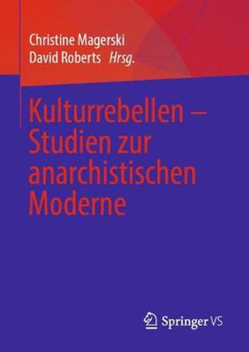 Cover image for Kulturrebellen - Studien zur anarchistischen Moderne