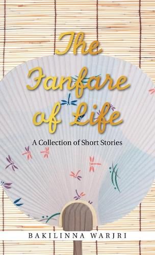 Cover image for The Fanfare of Life: A Collection of Short Stories