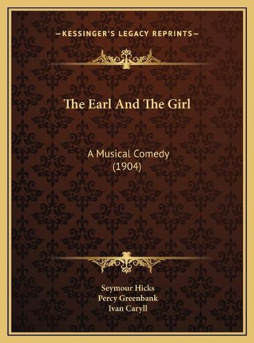 Cover image for The Earl and the Girl: A Musical Comedy (1904)