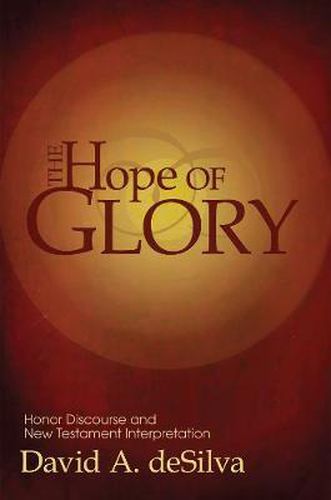 The Hope of Glory: Honor Discourse and New Testament Interpretation