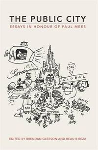 Cover image for The Public City: Essays in Honour of Paul Mees