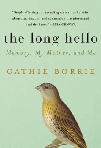 Cover image for The Long Hello: Memory, My Mother, and Me