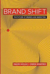 Cover image for Brand Shift: The Future of Brands and Marketing