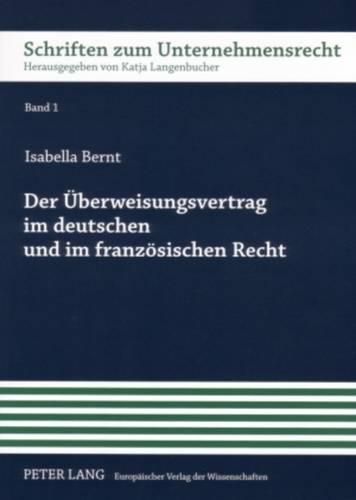 Cover image for Der Ueberweisungsvertrag Im Deutschen Und Im Franzoesischen Recht: Eine Untersuchung Zur Stellung Des Kunden Gegenueber Der Ueberweisenden Bank Nach Umsetzung Der Richtlinie 97/5/Eg