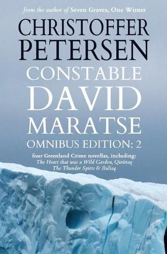 Constable David Maratse Omnibus Edition 2: Four Crime Novellas from Greenland