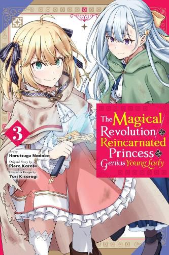 Cover image for The Magical Revolution of the Reincarnated Princess and the Genius Young Lady, Vol. 3 (manga)