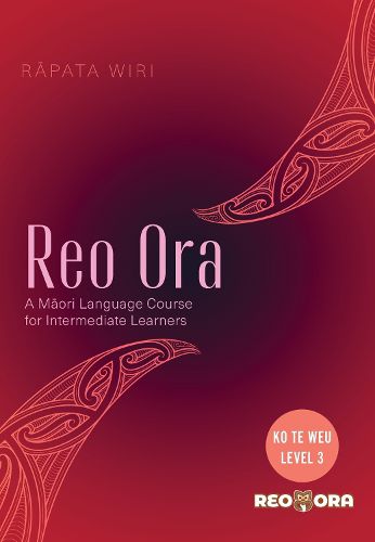 Reo Ora - Ko Te Weu Level Three