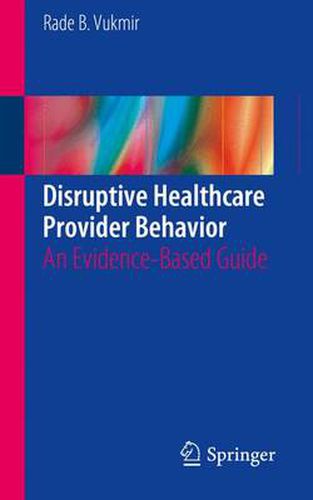 Cover image for Disruptive Healthcare Provider Behavior: An Evidence-Based Guide