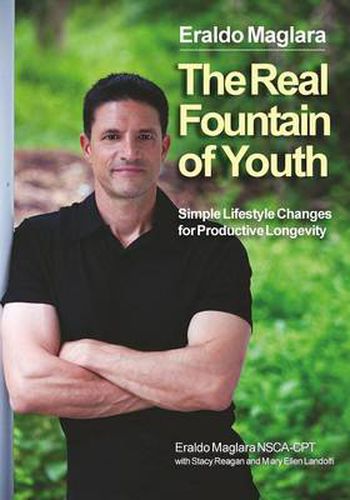 Cover image for The Real Fountain of Youth: Simple Lifestyle Changes for Productive Longevity