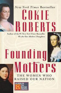 Cover image for Founding Mothers: The Women Who Raised Our Nation