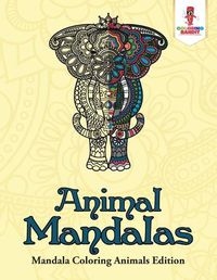 Cover image for Animal Mandalas: Mandala Coloring Animals Edition