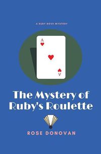 Cover image for The Mystery of Ruby's Roulette