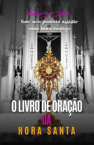 Cover image for O Livro de Oracoes Da Hora Santa