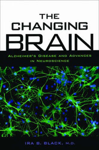 Cover image for The Changing Brain: Alzheimer's Disease and Advances in Neuroscience