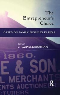 Cover image for The Entrepreneur's Choice: Cases on Family Business in India