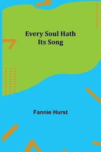 Cover image for Every Soul Hath Its Song