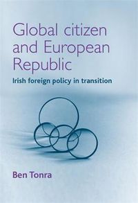 Cover image for Global Citizen and European Republic: Irish Foreign Policy in Transition