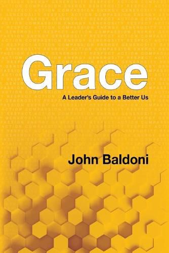 Cover image for Grace: A Leader's Guide to a Better Us