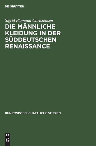 Cover image for Die Mannliche Kleidung in Der Suddeutschen Renaissance