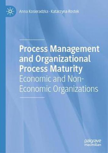 Cover image for Process Management and Organizational Process Maturity: Economic and Non-Economic Organizations