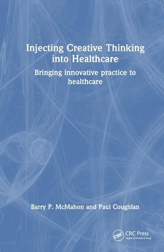 Injecting Creative Thinking into Healthcare