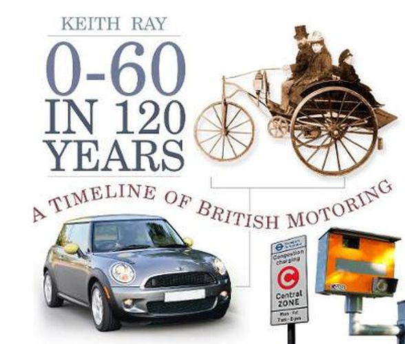 Cover image for 0-60 in 120 Years: A Timeline of British Motoring