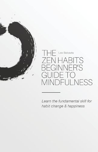 Cover image for The Zen Habits Beginner's Guide to Mindfulness