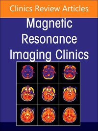 Cover image for MR-Guided Focused Ultrasound, An Issue of Magnetic Resonance Imaging Clinics of North America: Volume 32-4