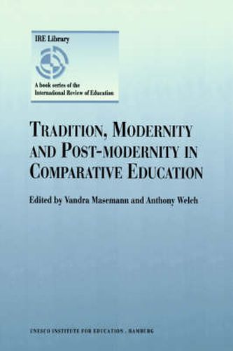 Tradition, Modernity and Post-modernity in Comparative Education