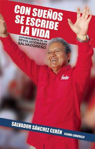 Cover image for Con Suenos Se Escribe La Vida: Autobiografia de un Revolucionario Salvadoreno