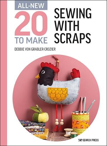 Cover image for All-New Twenty to Make: Sewing with Scraps