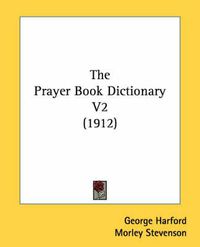 Cover image for The Prayer Book Dictionary V2 (1912)