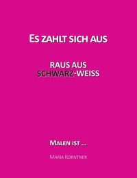 Cover image for Es zahlt sich aus: Raus aus Schwarz-Weiss