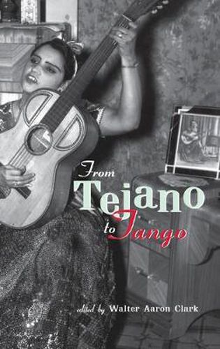 Cover image for From Tejano to Tango: Essays on Latin American Popular Music