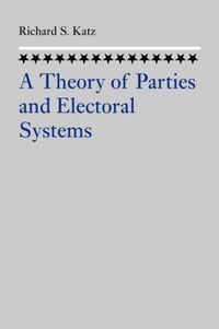 Cover image for A Theory of Parties and Electoral Systems