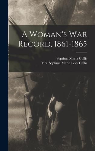Cover image for A Woman's War Record, 1861-1865